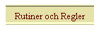 Rutiner och Regler